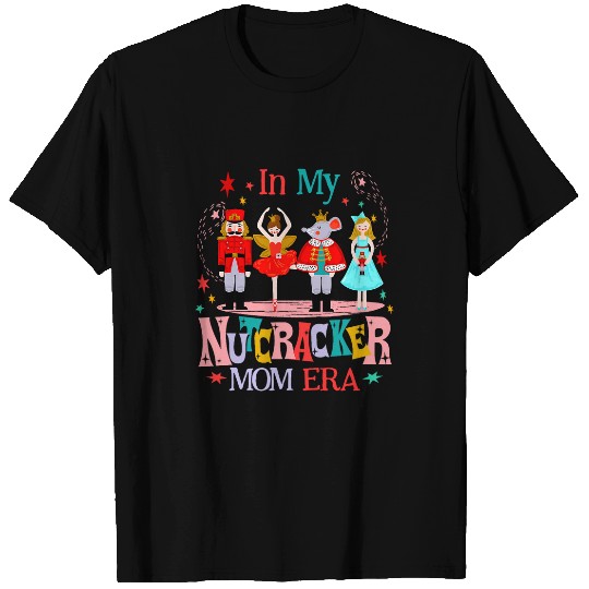 In My Nutcracker Mom Era Christmas Nutcracker Ballet Festive 8 T-Shirts
