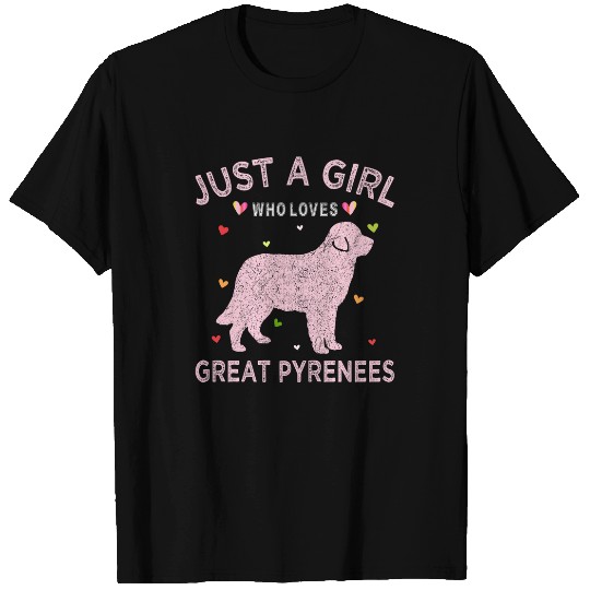 Great Pyrenees Dog Tee Just A Girl Who Loves Great Pyrenees T-Shirts
