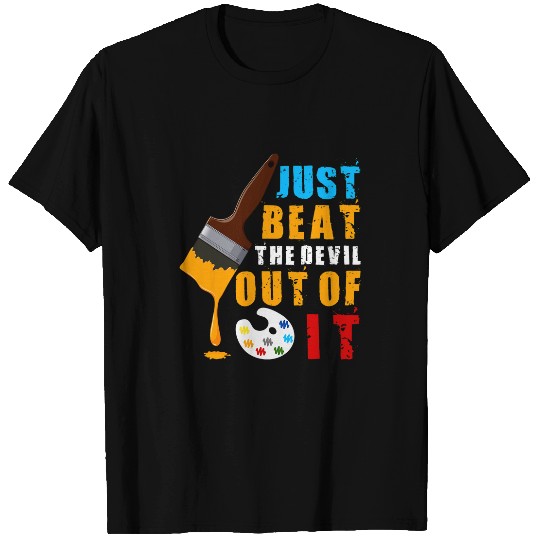 Just Beat the Devil out of It T-Shirts