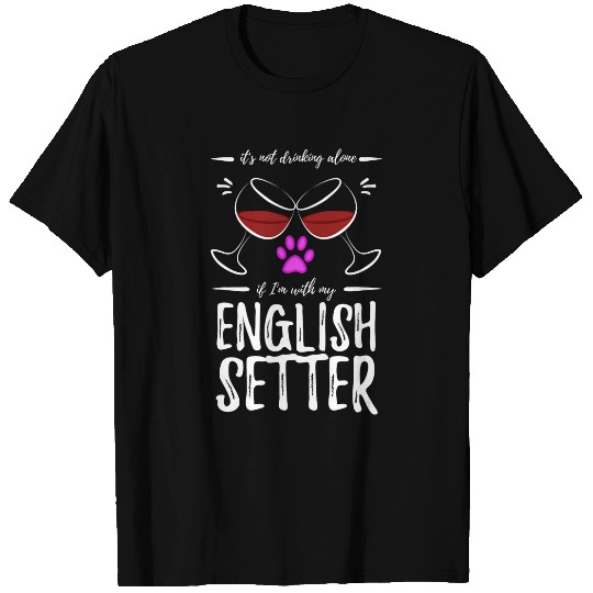 English Setter Dog Mom Wines Drinker for Wines Lover T-Shirts