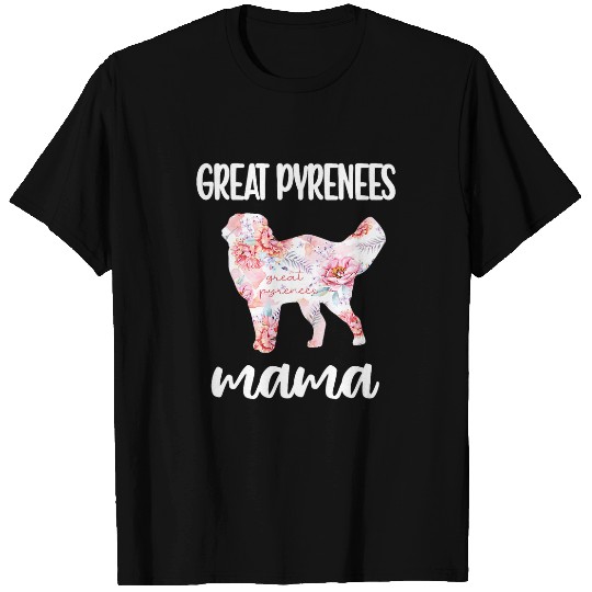 Great Pyrenees Mama Pyrenees Dog Owner Great Pyrenees Mom T-Shirts