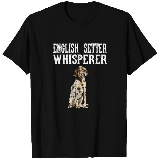 English Setter Wisperer Funny Dog Lover Gift T-Shirts