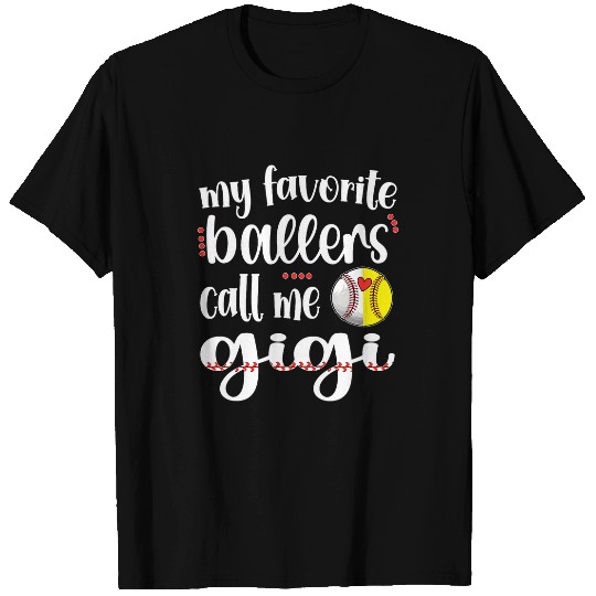 My Favorite Ballers Call Me Baseball Softball Gigi T-Shirts