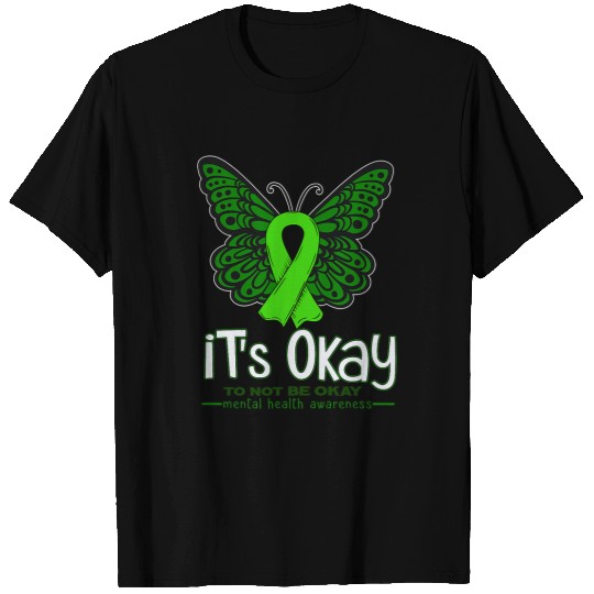 Its Okay To Not Be Okay  Butterfly Mental Health Awareness T-Shirts