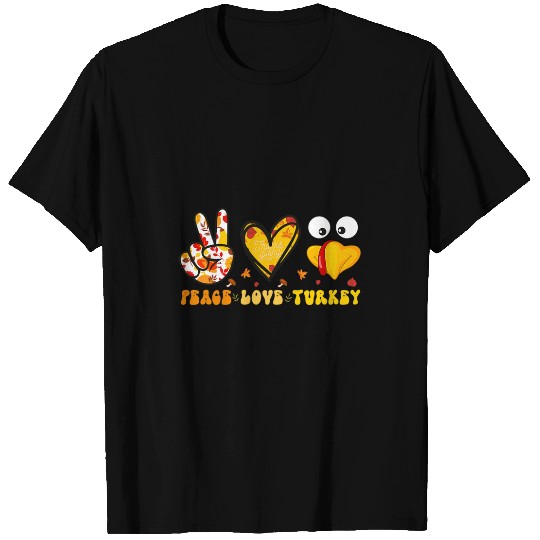 Peace Love Gobble Turkey Funny Thanksgiving Men Women Kids 23 T-Shirts