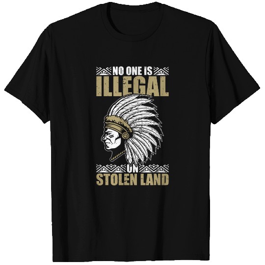 Its All Indian Land Native Native American Indian T-Shirts