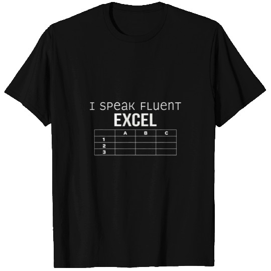 I Speaf Fluent Excel Accounting Finance Math Taxes T-Shirts