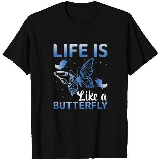 Life Is Like a Butterfly Entomology Monarch Butterfly Lovers T-Shirts