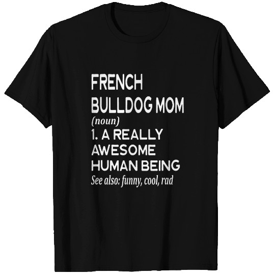 French Bulldog Frenchie Dog Mom Definition Cute From Dog T-Shirts
