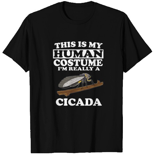This Is My Human Costume Im Really A Cicada T-Shirts