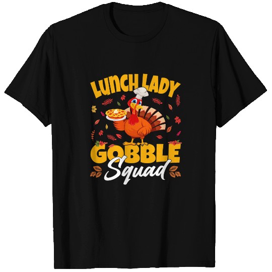 Lacrosse Gift Lunch Lady Gobble Squad Funny Turkey Thanksgiving 21 T-Shirts