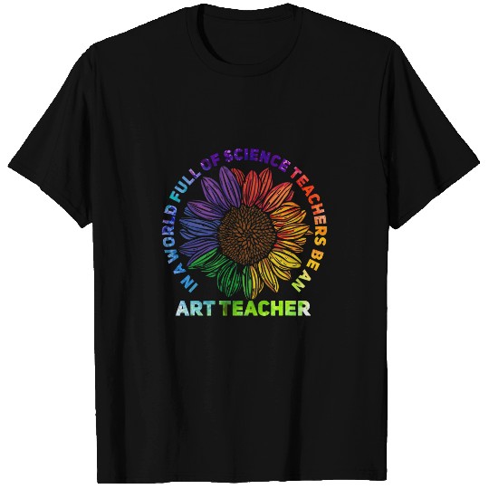 In A World Full of Teachers Be An Art Teacher Funny Artist 1 T-Shirts