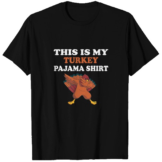 This is my turkey pajama   thanksgiving gobble T-Shirts