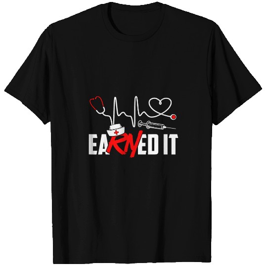Earned It RN nurses Week Appreciation Graduation Nursing T-Shirts