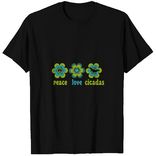 Peace Love Cicadas Hippies 60s 70s Cicada Quote Saying Meme T-Shirts