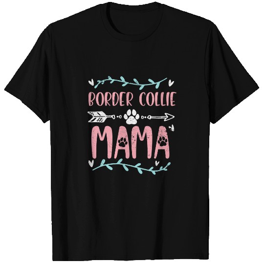Border Collie Mama Funny Dog Lover Paws Mothers Day T-Shirts