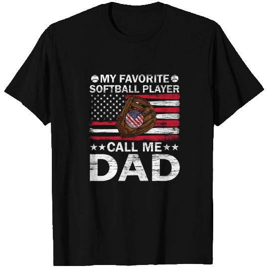 Softball Dad My Favorite Softball Player Calls Me Dad USA T-Shirts