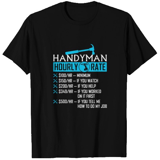 Handyman Hourly Rate Humor Carpenter Funny Handy individual T-Shirts