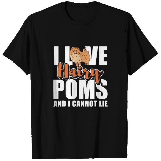 I Love Hairy Poms Pomeranian Dog Owners T-Shirts