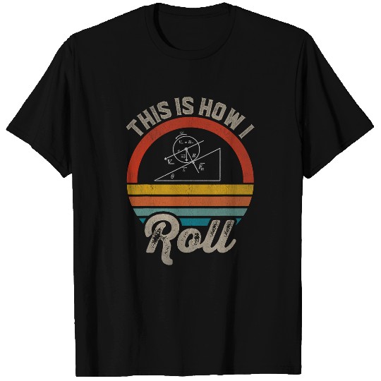 Math Teacher This Is How I Roll Physics Science Geometry Fun T-Shirts