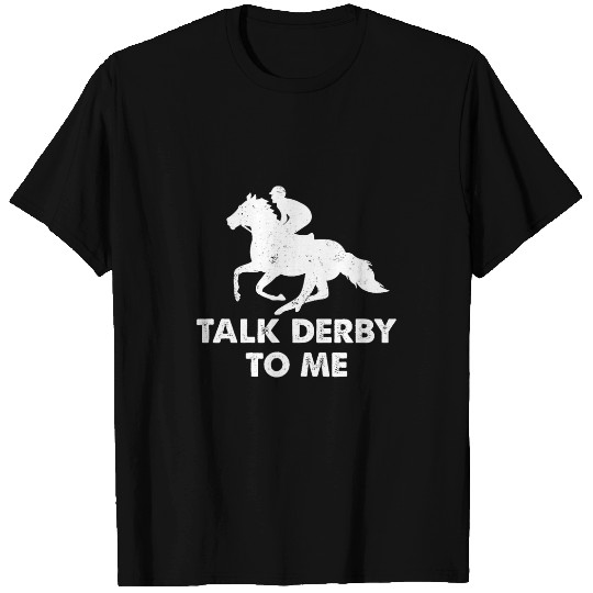 Talk Derby To Me 2Derby Horse Racing T-Shirts