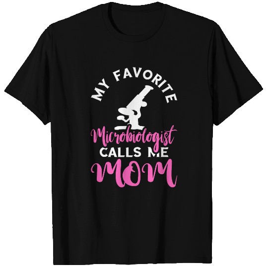 Microbiologist Calls Me Mom medicals Laboratory Scientist T-Shirts