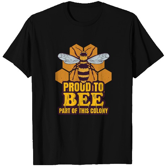 Hive Beekeeping Proud To Bee Part Of This Colony T-Shirts