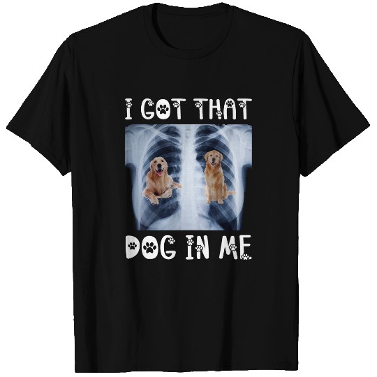 I Got That Dog in Me Xray Meme Funny Golden Retriever T-Shirts