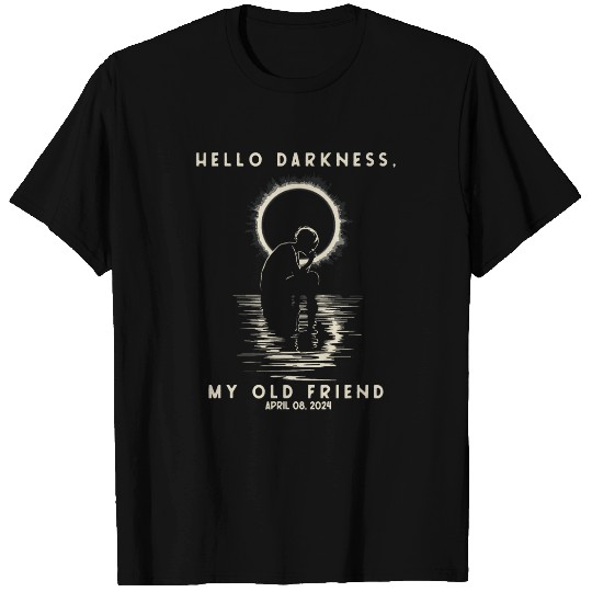 Hello Darkness My Old Friend Solar Eclipse Astronomy T-Shirts