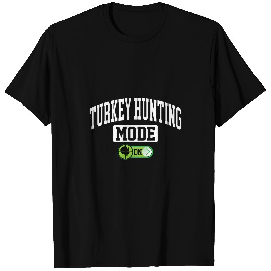 Turkey Hunting Mode on 2Funny Turkey Hunter T-Shirts