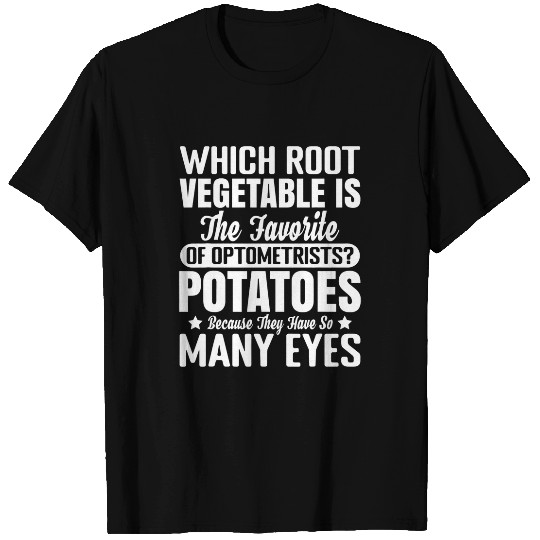 Optometrists Favorite Root Vegetable Optometry Eyeglasses T-Shirts