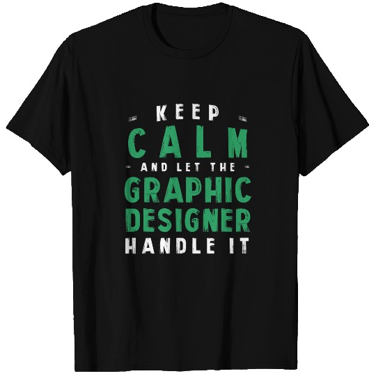Discover Keep Calm Let Graphic Designer Handle It Funny T-Shirts