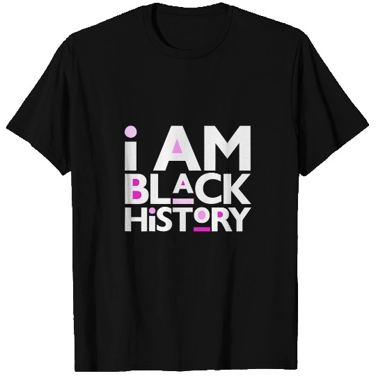 I Am Black History Melanin African American Mom Dad Boy Girl T-Shirts