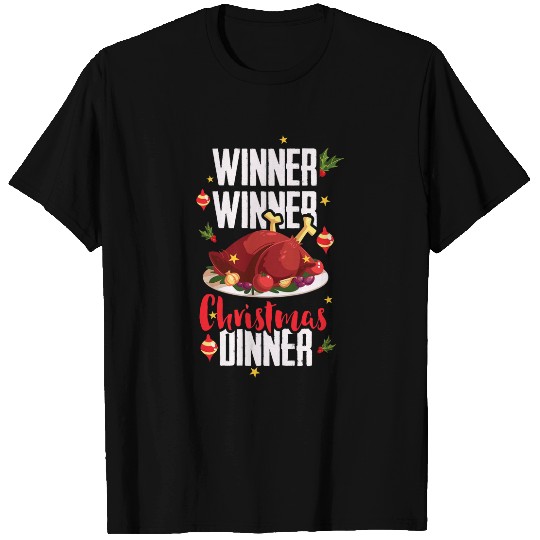 Winner Winner Christmas Dinner with a Delicious Turkey T-Shirts