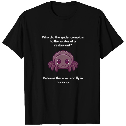 Why did the spider complain T-Shirts