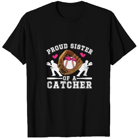 Proud Sister Of A Catcher Baseball Catcher Sister T-Shirts
