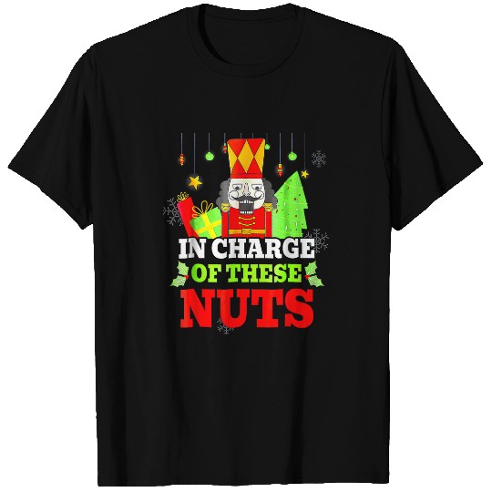 Men In Charge Of These Nuts Nutcracker Christmas Ballet T-Shirts