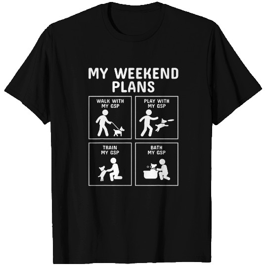 My Weekend Plans German Shorthaired Pointer Dog T-Shirts