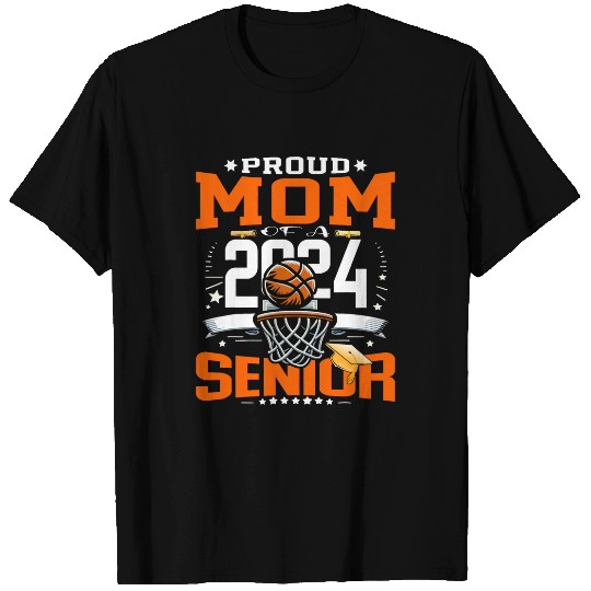 Proud Mom Of A 2024 Senior Basketball Graduate Grad 2024 T-Shirts