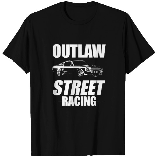 Outlaw Street Racing Funny Drag Racing 225 T-Shirts