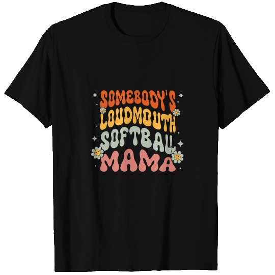 Somebodys Loudmouth Softball Mama Mom Mothers Day Funny T-Shirts