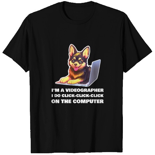 Im a Videographer I Do ClickClickClick On The Computer T-Shirts