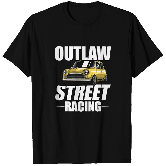 Outlaw Street Racing Funny Drag Racing 219 T-Shirts