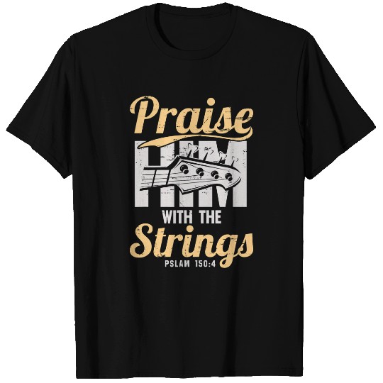 Praise Him 2Christian Worship 2Electric Guitar design T-Shirts