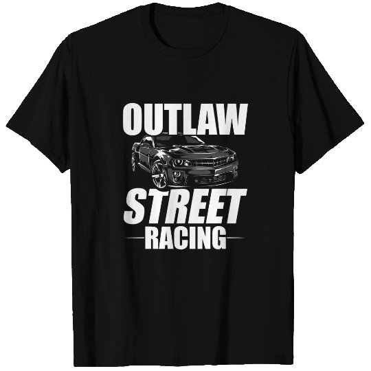 Outlaw Street Racing Funny Drag Racing 21 T-Shirts