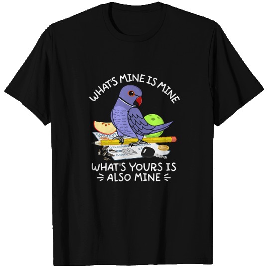 Whats Yours Is Mine Parrot I Violet Indian Ringneck T-Shirts