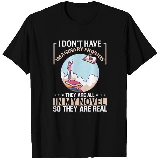 I Dont Have Imaginary Friends They Are All In My Novel T-Shirts