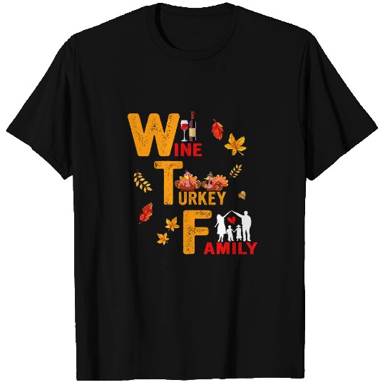Wines turkey family wtf 2thanksgiving day T-Shirts