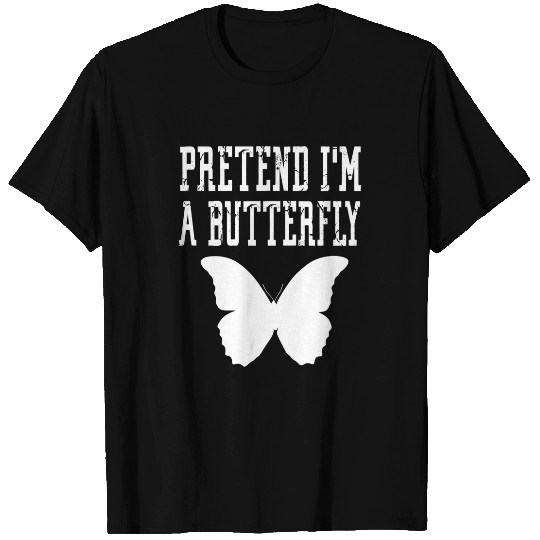 Pretend Im A Butterfly 2Insect Bug Scary Funny Spooky Cute T-Shirts
