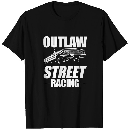 Outlaw Street Racing Funny Drag Racing 211 T-Shirts